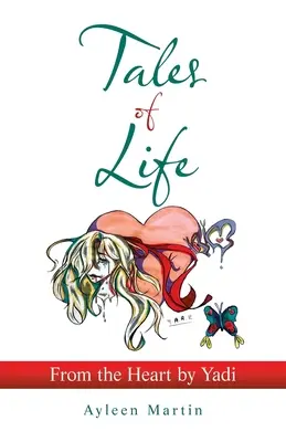 Príbehy zo života: od srdca Yadi - Tales of Life: from the Heart by Yadi