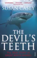 Diablove zuby: Susan Caseyová: Skutočný príbeh veľkých bielych žralokov. - The Devil's Teeth: A True Story of Great White Sharks. by Susan Casey