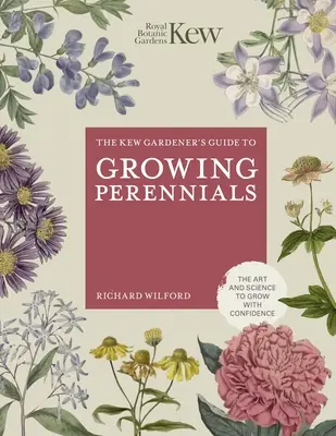 Sprievodca záhradkára z Kew pre pestovanie trvaliek - The Kew Gardener's Guide to Growing Perennials