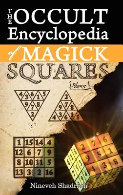 Okultná encyklopédia magických štvorcov: Planetárni anjeli a duchovia ceremoniálnej mágie - Occult Encyclopedia of Magick Squares: Planetary Angels and Spirits of Ceremonial Magick
