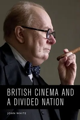Britská kinematografia a rozdelený národ - British Cinema and a Divided Nation