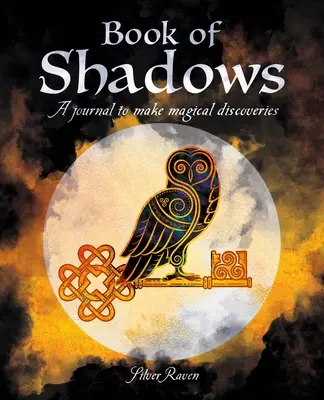 Kniha tieňov: Denník na uskutočňovanie magických objavov - Book of Shadows: A Journal to Make Magical Discoveries