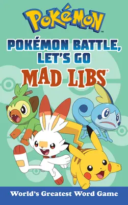 Pokmon Battle Let's Go Mad Libs: Najväčšia slovná hra na svete - Pokmon Battle Let's Go Mad Libs: World's Greatest Word Game