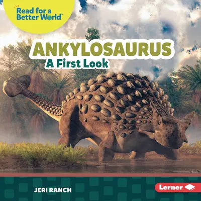 Ankylosaurus: Prvý pohľad - Ankylosaurus: A First Look