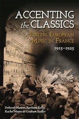Akcentovanie klasiky: Vydávanie európskej hudby vo Francúzsku v rokoch 1915 - 1925 - Accenting the Classics: Editing European Music in France, 1915-1925