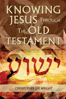 Poznávanie Ježiša prostredníctvom Starého zákona - Knowing Jesus Through the Old Testament
