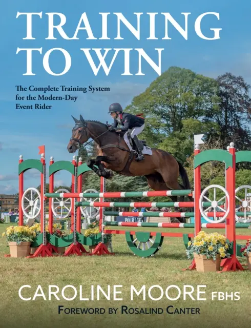 Tréning na víťazstvo - Kompletný tréningový systém pre moderného jazdca na podujatiach - Training to Win - The Complete Training System for the Modern-Day Event Rider