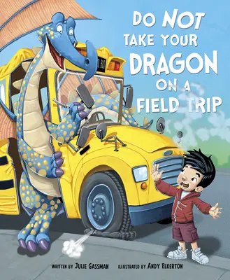Neberte svojho draka na výlet - Do Not Take Your Dragon on a Field Trip