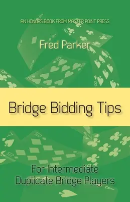 Tipy na licitáciu v bridži: Pre stredne pokročilých hráčov duálneho bridžu - Bridge Bidding Tips: For Intermediate Duplicate Bridge Players