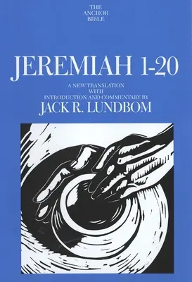 Jeremiáš 1-20: Nový preklad s úvodom a komentárom - Jeremiah 1-20: A New Translation with Introduction and Commentary