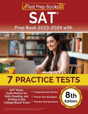 Prípravná kniha na maturitu 2023-2024 so 7 cvičnými testami: SAT Study Guide Review for Math, Reading, and Writing on the College Board Exam [8. vydanie] - SAT Prep Book 2023-2024 with 7 Practice Tests: SAT Study Guide Review for Math, Reading, and Writing on the College Board Exam [8th Edition]