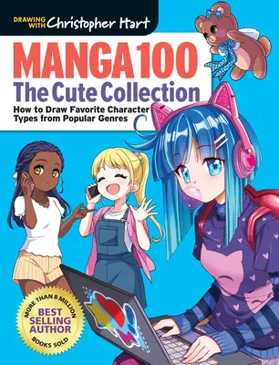 Manga 100: Roztomilá zbierka: Ako nakresliť obľúbené typy postáv z populárnych žánrov - Manga 100: The Cute Collection: How to Draw Your Favorite Character Types from Popular Genres