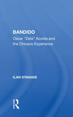 Bandido: Oscar Zeta Acosta a chicánska skúsenosť - Bandido: Oscar Zeta Acosta and the Chicano Experience