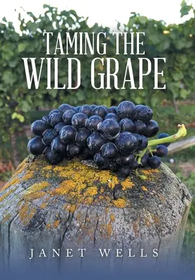 Skrotenie divokého hrozna - Taming the Wild Grape