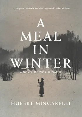 Jedlo v zime: Román z obdobia druhej svetovej vojny - A Meal in Winter: A Novel of World War II
