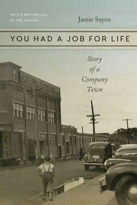 Mal si prácu na celý život: Príbeh firemného mesta - You Had a Job for Life: Story of a Company Town
