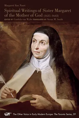 Duchovné spisy sestry Margity od Matky Božej (1635-1643): Zväzok 39 - Spiritual Writings of Sister Margaret of the Mother of God (1635-1643): Volume 39
