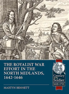 Uprostred kráľovstva: Vojnové úsilie rojalistov v severnej časti Midlands v rokoch 1642 - 1646 - In the Midst of the Kingdom: The Royalist War Effort in the North Midlands, 1642-1646
