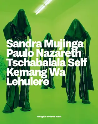 Za čiernym Atlantikom - Sandra Mujinga, Paulo Nazareth, Tschabalala Self, Kemang Wa Lehulere - Beyond the Black Atlantic - Sandra Mujinga, Paulo Nazareth, Tschabalala Self, Kemang Wa Lehulere