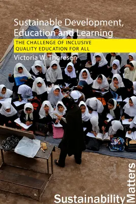 Udržateľný rozvoj, vzdelávanie a učenie: Výzva inkluzívneho a kvalitného vzdelávania pre všetkých - Sustainable Development, Education and Learning: The Challenge of Inclusive, Quality Education for All