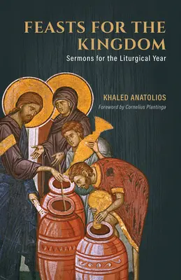 Sviatky pre kráľovstvo: Kázne na liturgický rok - Feasts for the Kingdom: Sermons for the Liturgical Year