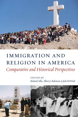 Imigrácia a náboženstvo v Amerike: Porovnávacie a historické perspektívy - Immigration and Religion in America: Comparative and Historical Perspectives