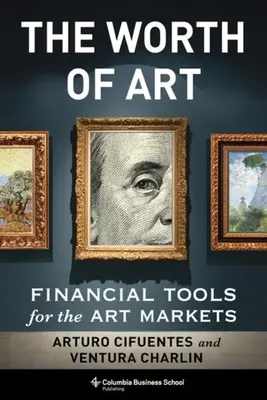 Hodnota umenia: Finančné nástroje pre trhy s umením - The Worth of Art: Financial Tools for the Art Markets