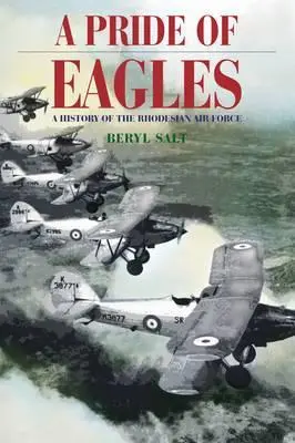 Pýcha orlov: História rhodézskeho letectva - A Pride of Eagles: A History of the Rhodesian Air Force