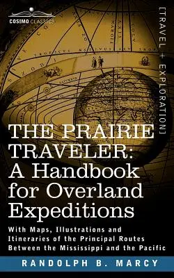 Prérijný cestovateľ, príručka pre expedície po pevnine - The Prairie Traveler, a Handbook for Overland Expeditions