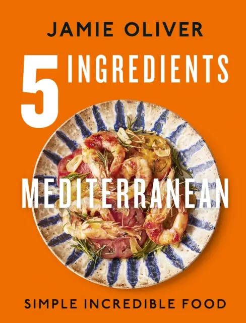 5 ingrediencií Stredomoria - Jednoduché neuveriteľné jedlo - 5 Ingredients Mediterranean - Simple Incredible Food