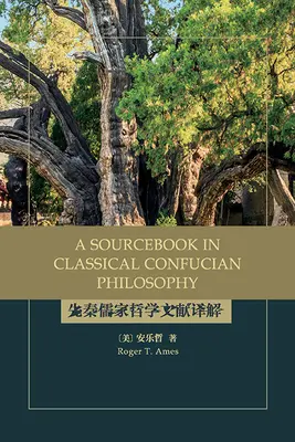 Pramenná príručka ku klasickej konfuciánskej filozofii - A Sourcebook in Classical Confucian Philosophy