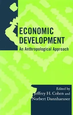 Hospodársky rozvoj: Antropologický prístup zväzok 19 - Economic Development: An Anthropological Approach Volume 19