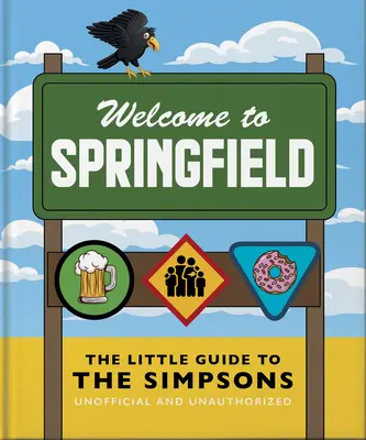 Malý sprievodca Simpsonovcami: Seriál, ktorý nikdy nestarne. - The Little Guide to the Simpsons: The Show That Never Grows Old