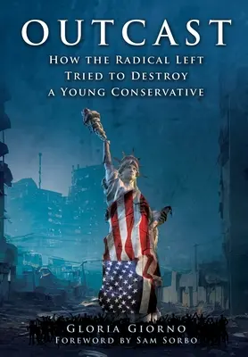 Vyhnanstvo: Ako sa radikálna ľavica pokúsila zničiť mladého konzervatívca - Outcast: How the Radical Left Tried to Destroy a Young Conservative
