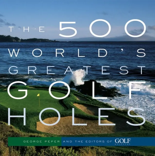 500 najlepších golfových jamiek na svete - The 500 World's Greatest Golf Holes