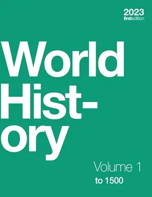 Svetové dejiny, zväzok 1: do roku 1500 (brožovaná, čiernobiela) - World History, Volume 1: to 1500 (paperback, b&w)