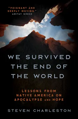 Prežili sme koniec sveta: Lekcie z pôvodnej Ameriky o apokalypse a nádeji - We Survived the End of the World: Lessons from Native America on Apocalypse and Hope