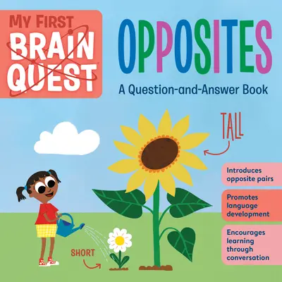 Moja prvá mozgová úloha: Oprotiklady: Kniha otázok a odpovedí - My First Brain Quest: Opposites: A Question-And-Answer Book