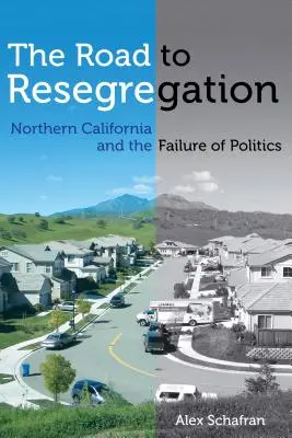Cesta k opätovnej segregácii: Severná Kalifornia a zlyhanie politiky - The Road to Resegregation: Northern California and the Failure of Politics