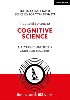 Výskumný sprievodca kognitívnymi vedami: Príručka pre učiteľov založená na dôkazoch - The Researched Guide to Cognitive Science: An Evidence-Informed Guide for Teachers