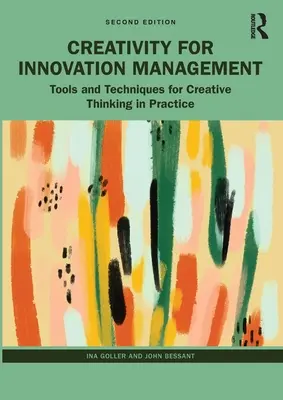 Kreativita pre manažment inovácií: Nástroje a techniky pre kreatívne myslenie v praxi - Creativity for Innovation Management: Tools and Techniques for Creative Thinking in Practice