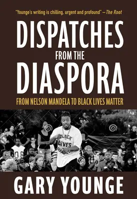 Depeše z diaspóry: Od Nelsona Mandelu po Black Lives Matter - Dispatches from the Diaspora: From Nelson Mandela to Black Lives Matter