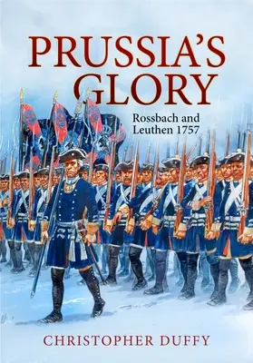 Pruská sláva: Rossbach a Leuthen 1757 - Prussia's Glory: Rossbach and Leuthen 1757