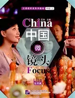 Čína Focus - úroveň I pre mierne pokročilých: Život - China Focus - Intermediate Level I: Life