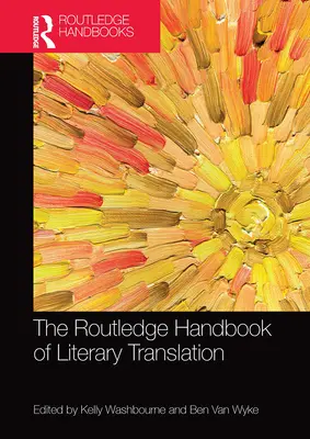 Routledge Handbook of Literary Translation - Príručka literárneho prekladu - The Routledge Handbook of Literary Translation