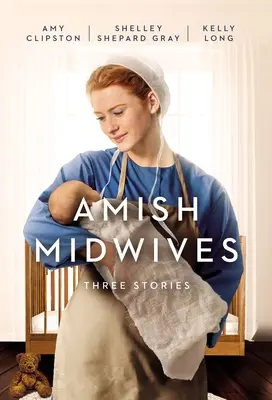 Amišské pôrodné asistentky: Tri príbehy - Amish Midwives: Three Stories