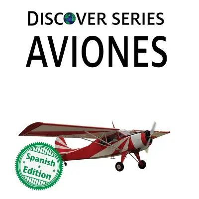 Aviones: Xist Detské španielske knihy - Aviones: Xist Kids Spanish Books