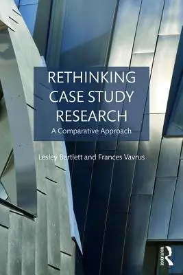 Prehodnotenie výskumu prípadových štúdií: A Comparative Approach (Komparatívny prístup) - Rethinking Case Study Research: A Comparative Approach