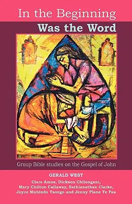 Na počiatku bolo Slovo - Participatívne biblické štúdie z Jánovho evanjelia - In the Beginning was the Word - Participatory Bible studies from the Gospel of John