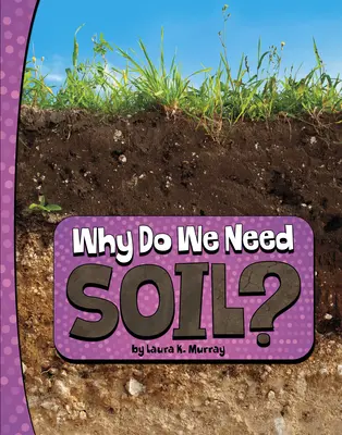 Prečo potrebujeme pôdu? - Why Do We Need Soil?